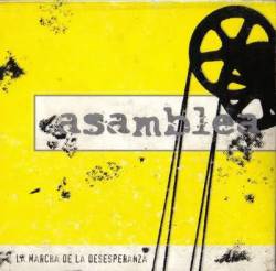 Asamblea Internacional Del Fuego : La Marcha de la Desesperanza